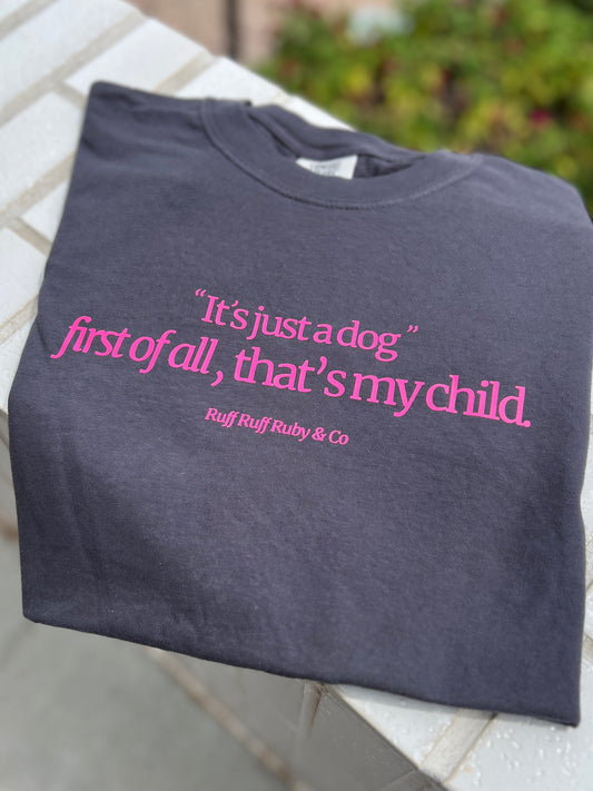 “It’s Just a Dog” Vintage-Wash Tee