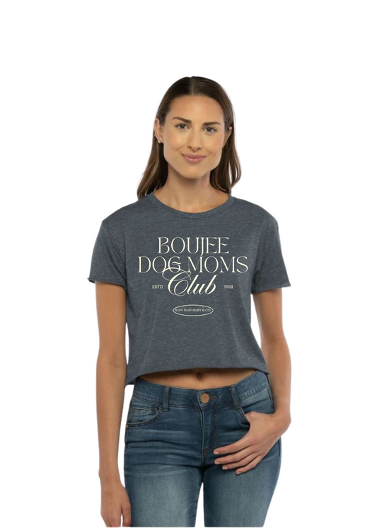Boujee Dog Moms Club Crop Top