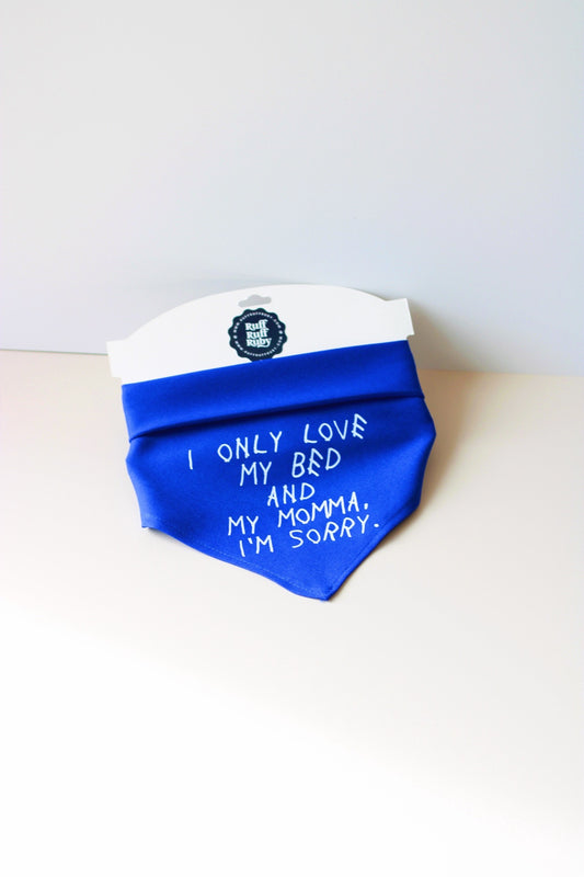 I Only Love My Bed & My Momma Dog Bandana