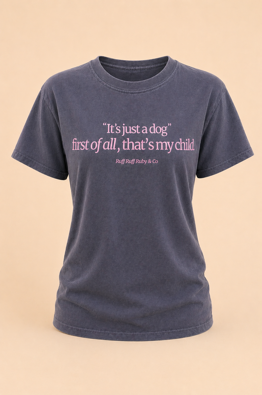 “It’s Just a Dog” Vintage Wash Tee