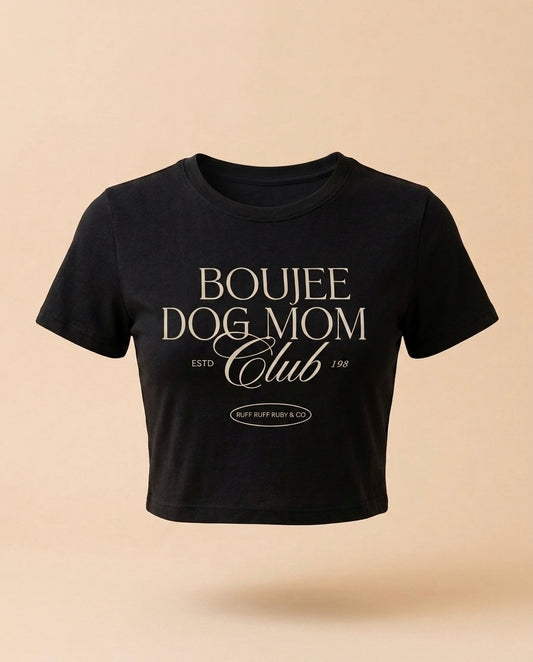 Boujee Dog Moms Club Crop Top