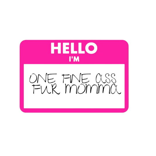 “Fine Fur Momma” Nametag Sticker